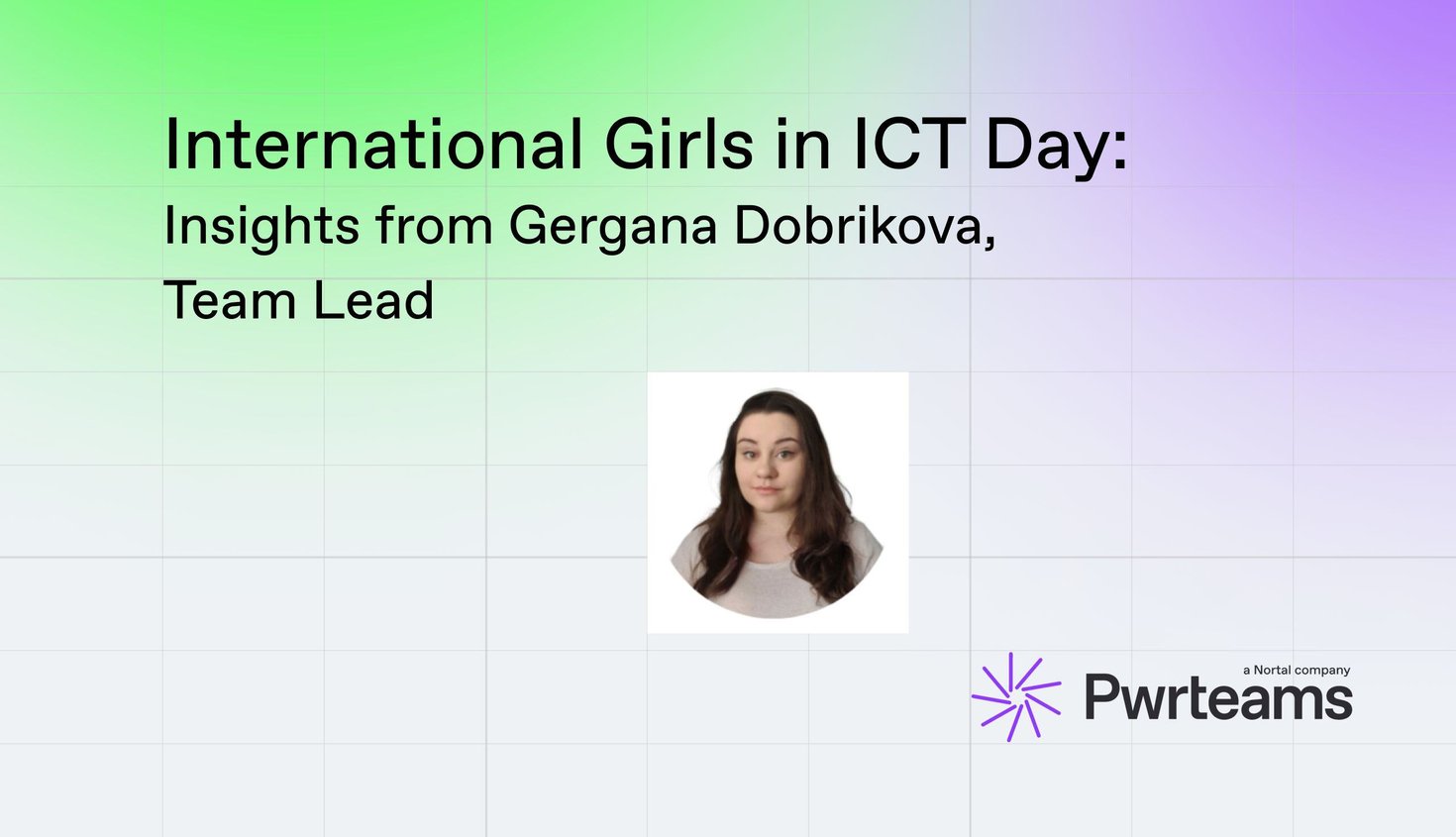 International Girls in ICT Day: Insights from Gergana Dobrikova, Team Lead