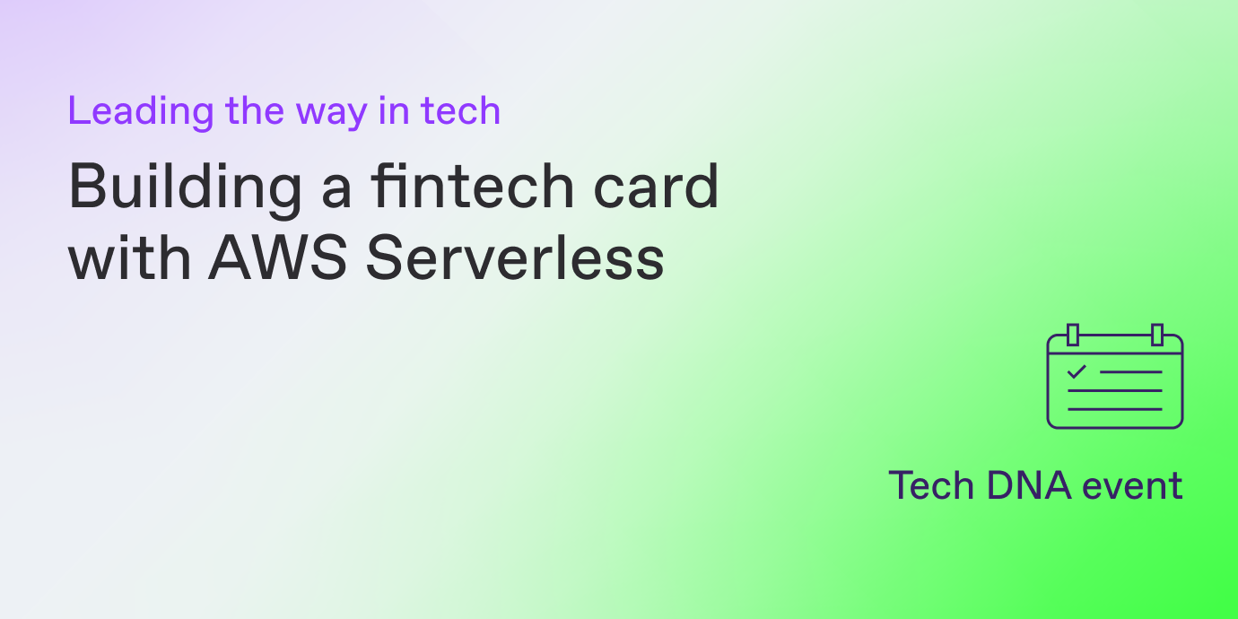 Event: Building a fintech card with AWS Serverless & working with remote teams